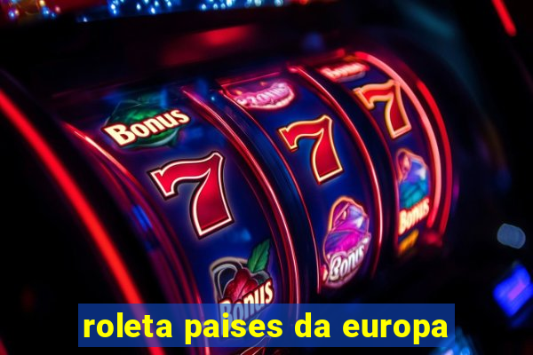 roleta paises da europa